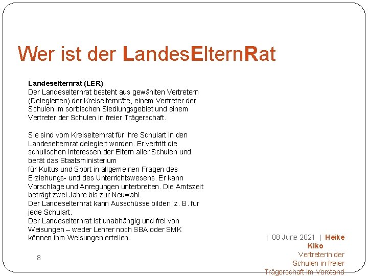 Wer ist der Landes. Eltern. Rat Landeselternrat (LER) Der Landeselternrat besteht aus gewählten Vertretern