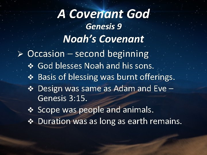 A Covenant God Genesis 9 Noah’s Covenant Ø Occasion – second beginning v v A Covenant God Genesis 9 Noah’s Covenant Ø Occasion – second beginning v v
