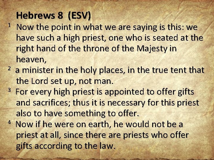1 2 3 4 Hebrews 8 (ESV) Now the point in what we are 1 2 3 4 Hebrews 8 (ESV) Now the point in what we are