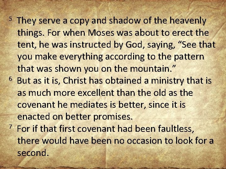 5 6 7 They serve a copy and shadow of the heavenly things. For 5 6 7 They serve a copy and shadow of the heavenly things. For