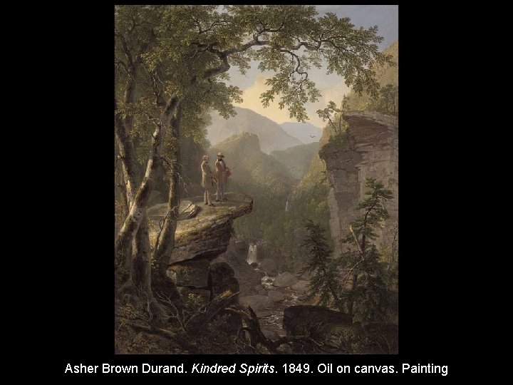 Asher Brown Durand. Kindred Spirits. 1849. Oil on canvas. Painting 