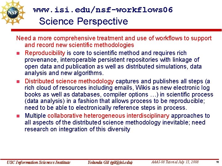 www. isi. edu/nsf-workflows 06 Science Perspective Need a more comprehensive treatment and use of