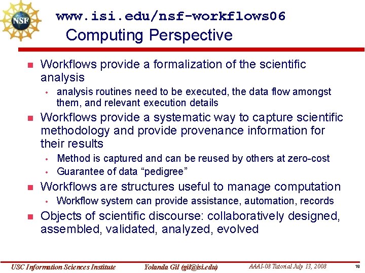 www. isi. edu/nsf-workflows 06 Computing Perspective Workflows provide a formalization of the scientific analysis