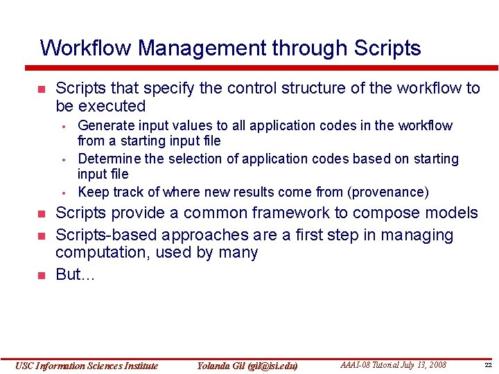 Workflow Management through Scripts that specify the control structure of the workflow to be