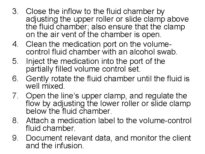 3. Close the inflow to the fluid chamber by adjusting the upper roller or