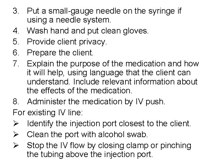 3. Put a small-gauge needle on the syringe if using a needle system. 4.