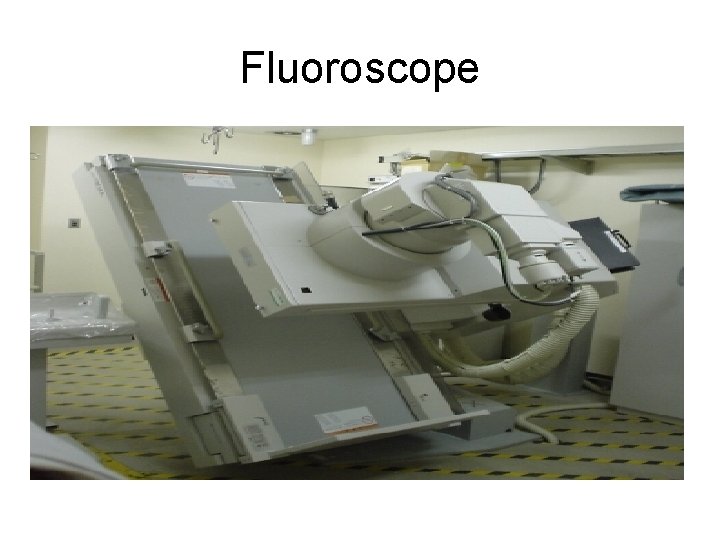 Fluoroscope 