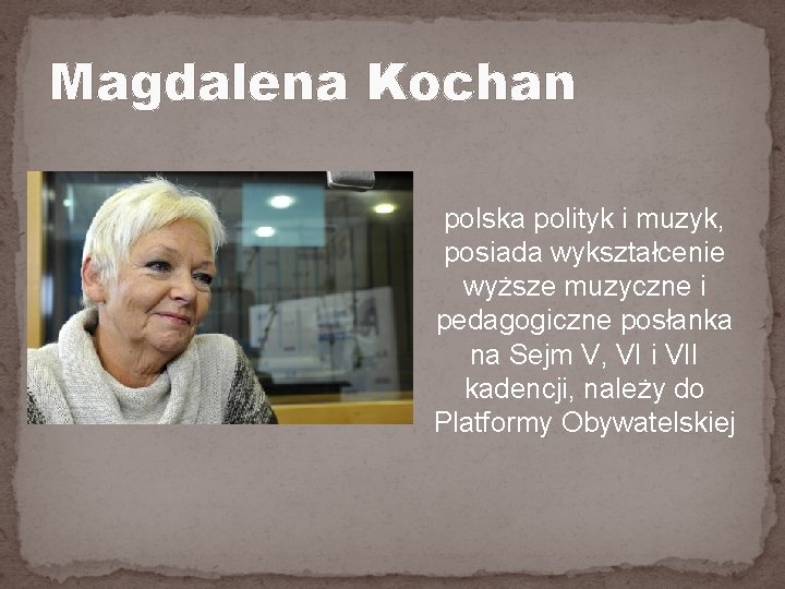 Magdalena Kochan polska polityk i muzyk, posiada wykształcenie wyższe muzyczne i pedagogiczne posłanka na Magdalena Kochan polska polityk i muzyk, posiada wykształcenie wyższe muzyczne i pedagogiczne posłanka na