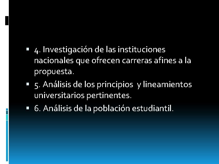  4. Investigación de las instituciones nacionales que ofrecen carreras afines a la propuesta.