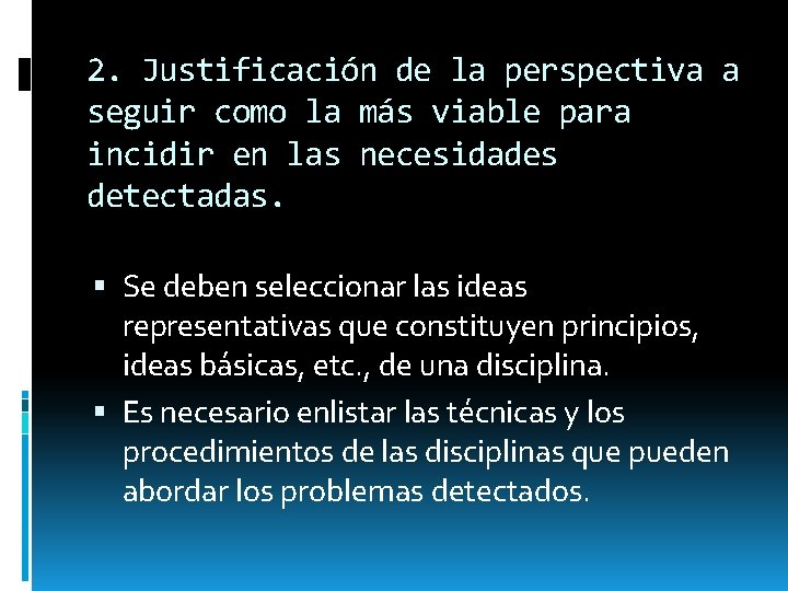 2. Justificación de la perspectiva a seguir como la más viable para incidir en