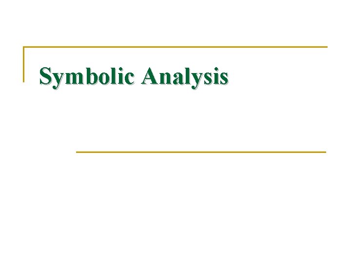 Symbolic Analysis 