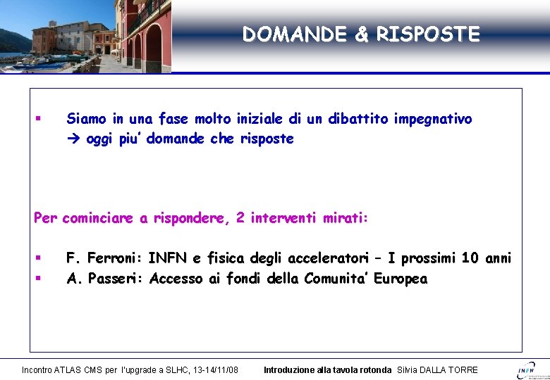 DOMANDE & RISPOSTE § Siamo in una fase molto iniziale di un dibattito impegnativo