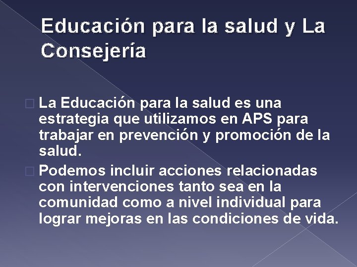 Educación para la salud y La Consejería � La Educación para la salud es