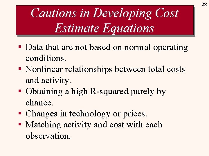 Cautions in Developing Cost Estimate Equations § Data that are not based on normal