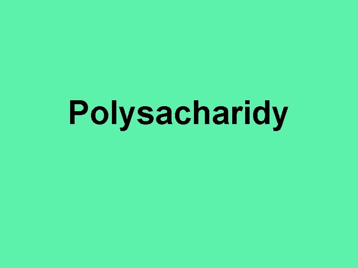 Polysacharidy 
