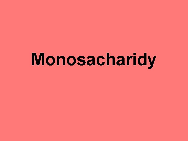 Monosacharidy 