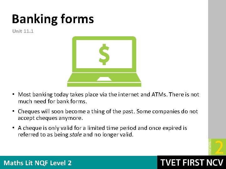 Banking forms Unit 11. 1 • Most banking today takes place via the internet