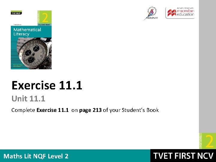 Exercise 11. 1 Unit 11. 1 Complete Exercise 11. 1 on page 213 of