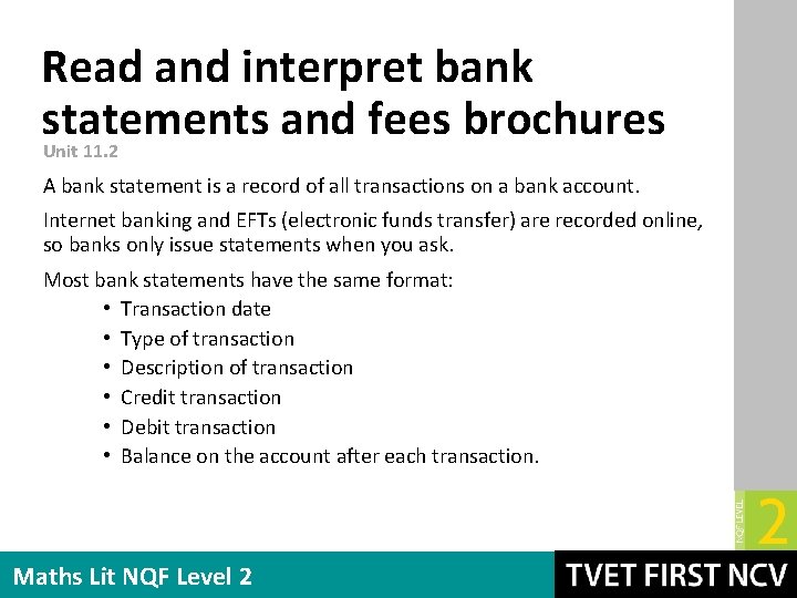 Read and interpret bank statements and fees brochures Unit 11. 2 A bank statement