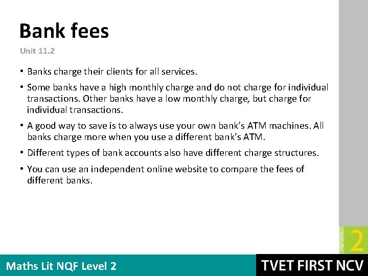 Bank fees Unit 11. 2 • Banks charge their clients for all services. •