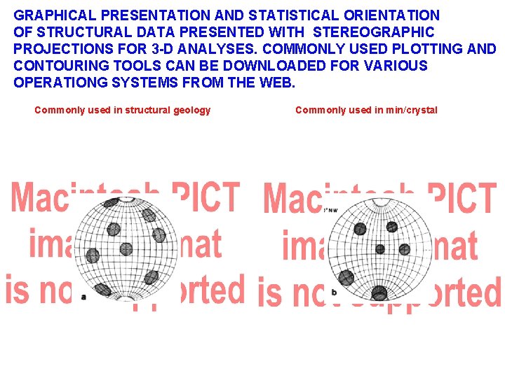 GRAPHICAL PRESENTATION AND STATISTICAL ORIENTATION OF STRUCTURAL DATA PRESENTED WITH STEREOGRAPHIC PROJECTIONS FOR 3