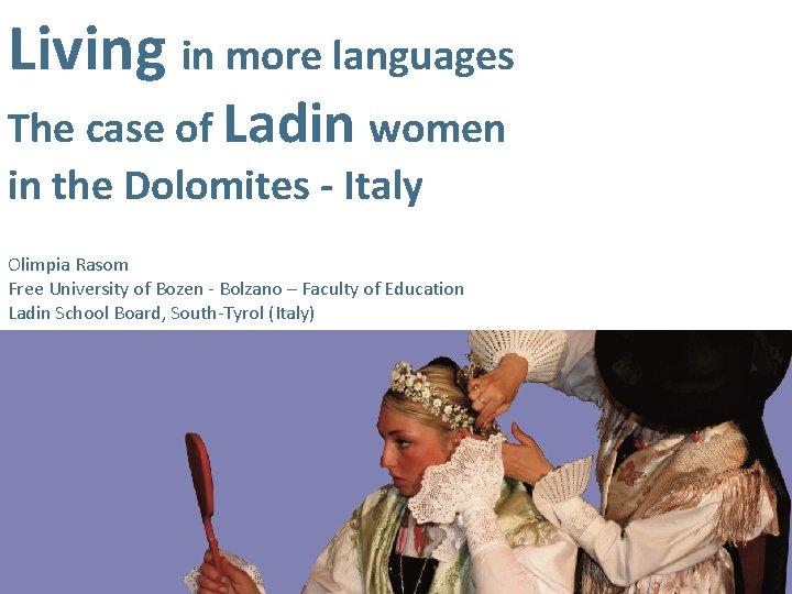 Living in more languages The case of Ladin women in the Dolomites - Italy