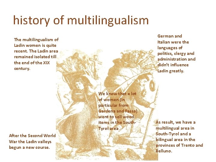 history of multilingualism German and Italian were the languages of politics, clergy and administration