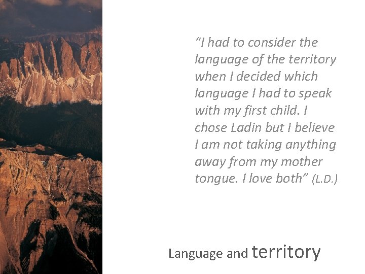 “I had to consider the language of the territory when I decided which language