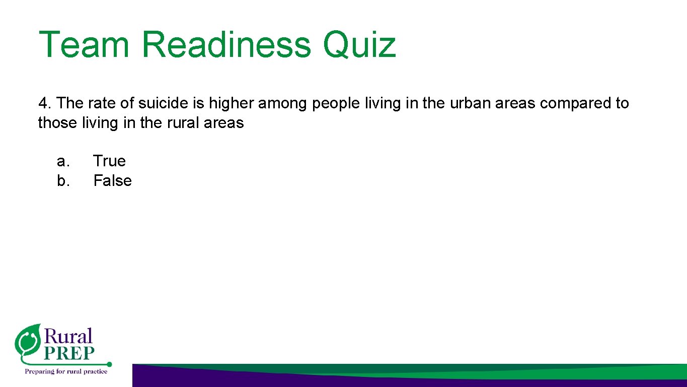 Team Readiness Quiz 4. The rate of suicide is higher among people living in