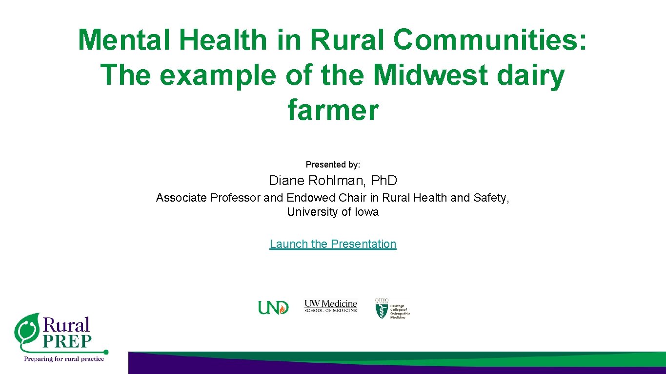 Mental Health in Rural Communities: The example of the Midwest dairy farmer Presented by: