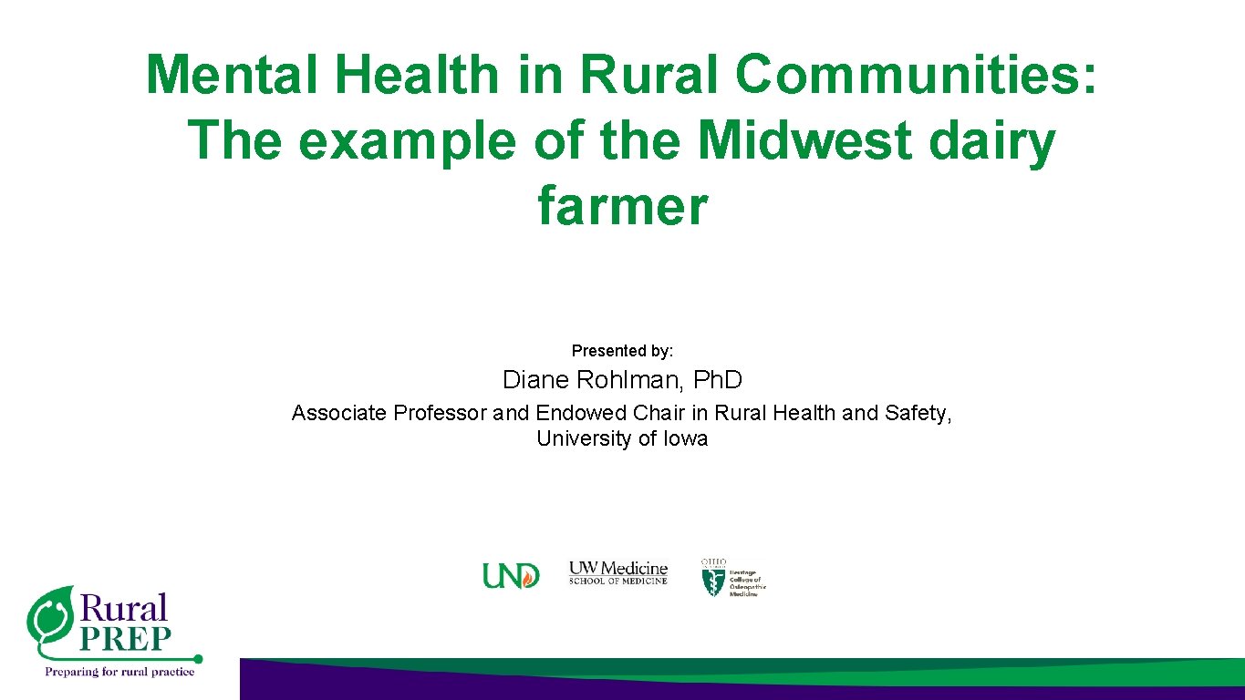 Mental Health in Rural Communities: The example of the Midwest dairy farmer Presented by: