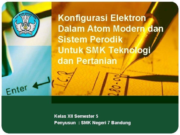 Konfigurasi Elektron Dalam Atom Modern dan Sistem Perodik Untuk SMK Teknologi dan Pertanian Kelas