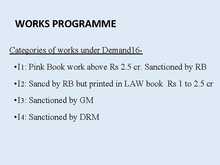 WORKS PROGRAMME Categories of works under Demand 16 - • I 1: Pink Book