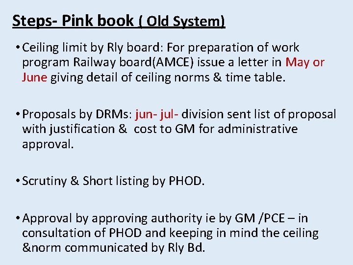 Steps- Pink book ( Old System) • Ceiling limit by Rly board: For preparation