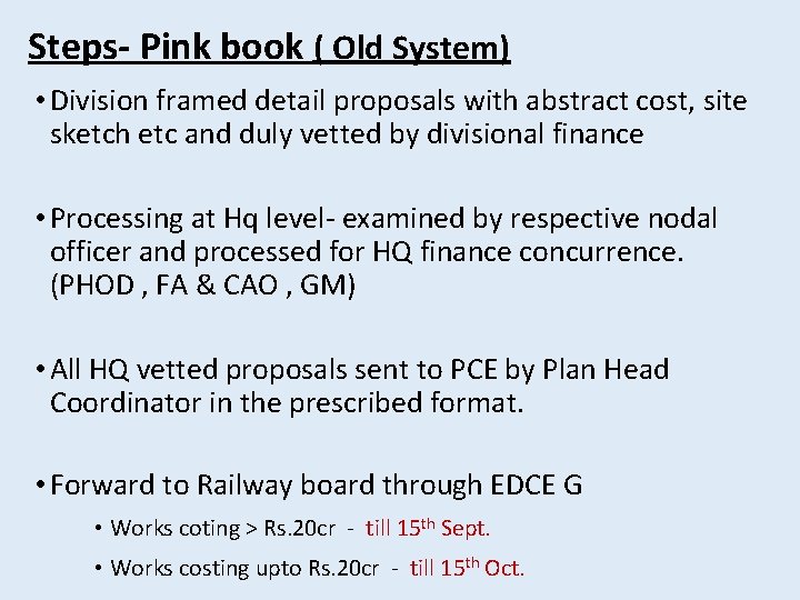 Steps- Pink book ( Old System) • Division framed detail proposals with abstract cost,