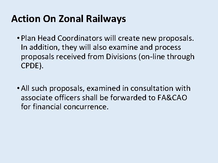 Action On Zonal Railways • Plan Head Coordinators will create new proposals. In addition,