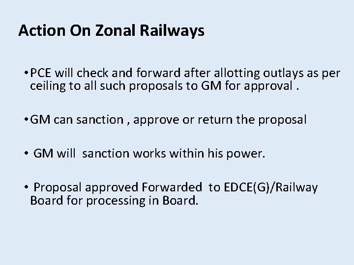 Action On Zonal Railways • PCE will check and forward after allotting outlays as