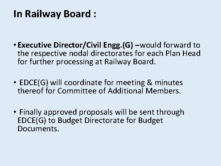 In Railway Board : • Executive Director/Civil Engg. (G) –would forward to the respective