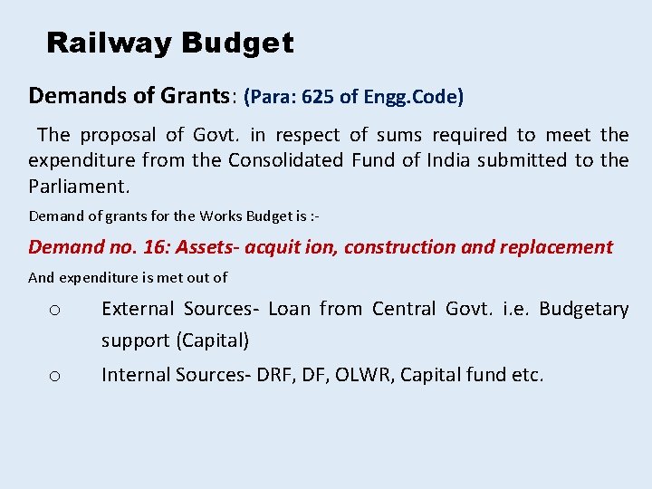 Railway Budget Demands of Grants: (Para: 625 of Engg. Code) The proposal of Govt.