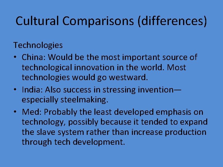 Cultural Comparisons (differences) Technologies • China: Would be the most important source of technological