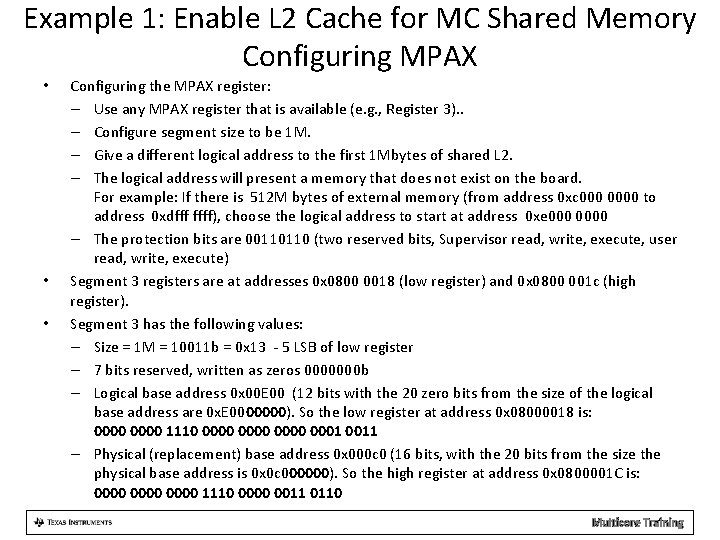 Example 1: Enable L 2 Cache for MC Shared Memory Configuring MPAX • •