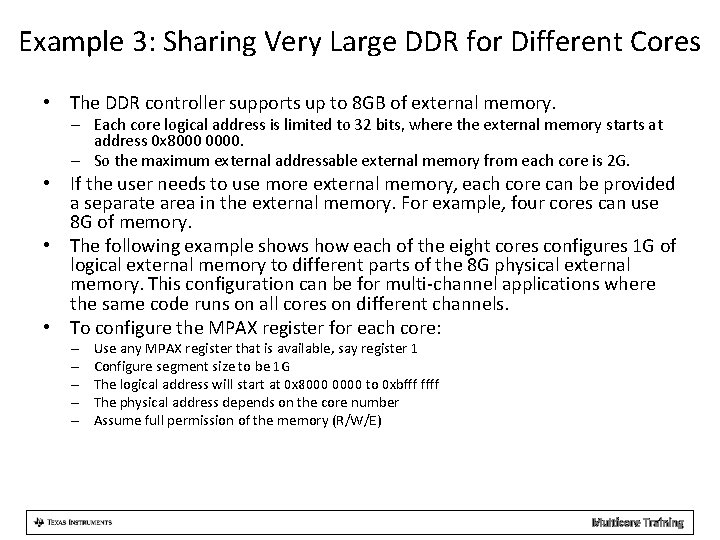Example 3: Sharing Very Large DDR for Different Cores • The DDR controller supports