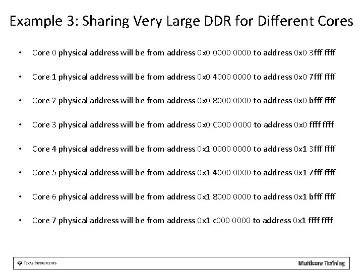 Example 3: Sharing Very Large DDR for Different Cores • Core 0 physical address