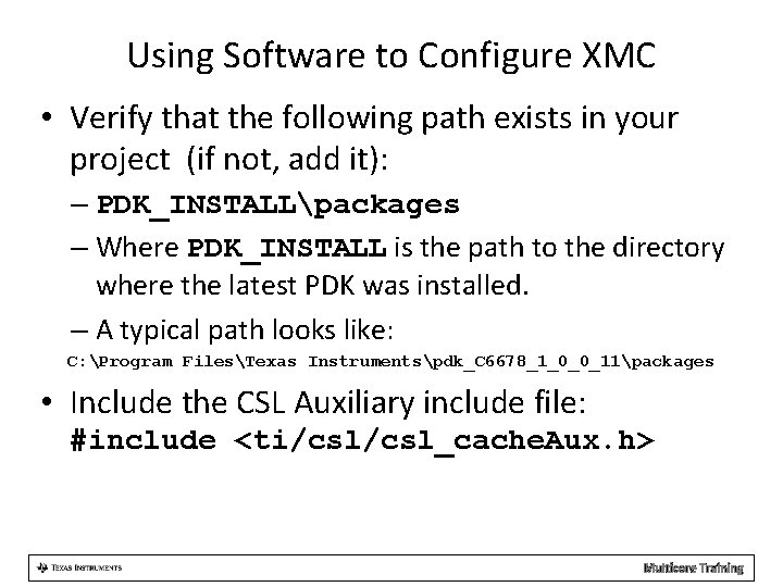 Using Software to Configure XMC • Verify that the following path exists in your