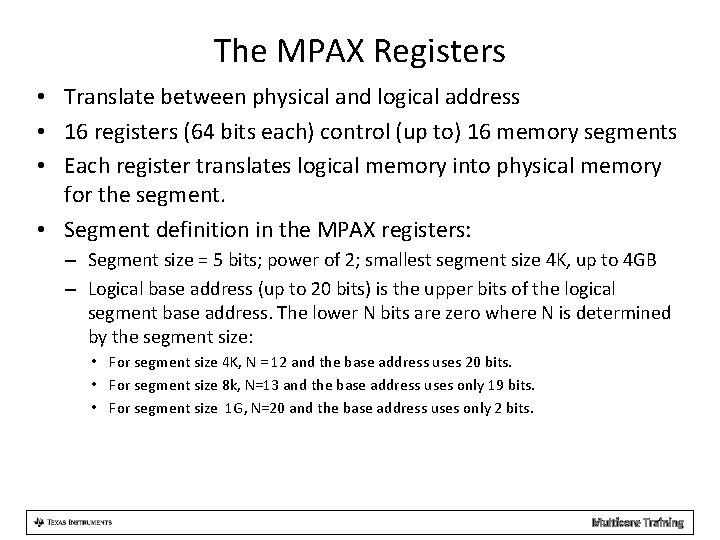The MPAX Registers • Translate between physical and logical address • 16 registers (64