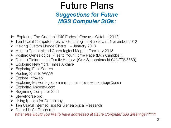 Future Plans Suggestions for Future MGS Computer SIGs: Ø Ø Ø Ø Ø Exploring