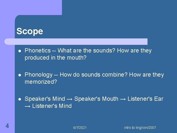 Scope 4 l Phonetics -- What are the sounds? How are they produced in