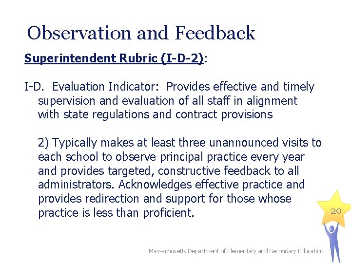 Observation and Feedback Superintendent Rubric (I-D-2): I-D. Evaluation Indicator: Provides effective and timely supervision