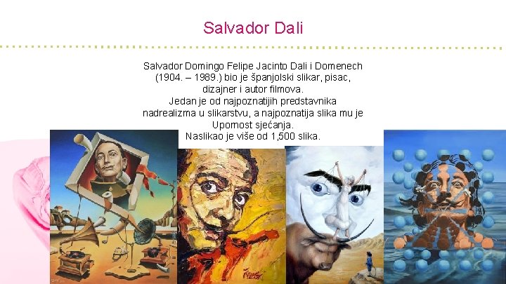 Salvador Dali Salvador Domingo Felipe Jacinto Dali i Domenech (1904. – 1989. ) bio