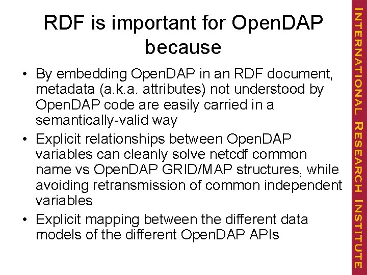 RDF is important for Open. DAP because • By embedding Open. DAP in an